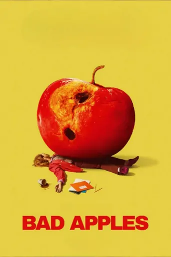 Watch Bad Apples Film