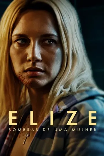 Guarda Elize: Bir Kadının Gölgeleri Film