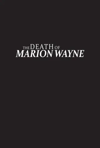 观看The Death of Marion Wayne Film